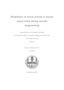 Modulation of neural activity in human visual cortex during saccade programming [Elektronische Ressource] / vorgelegt von Ignacio Vallines García