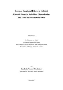 Designed functional defects in colloidal photonic crystals [Elektronische Ressource] : switching, biomonitoring and modified photoluminescence / von Friederike Yasmin Fleischhaker