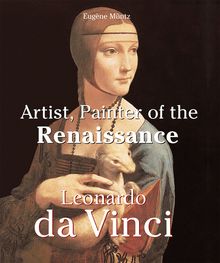 Leonardo Da Vinci - Artist, Painter of the Renaissance