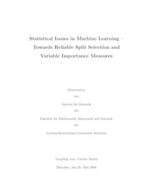 Statistical issues in machine learning [Elektronische Ressource] : towards reliable split selection and variable importance measures / vorgelegt von: Carolin Strobl