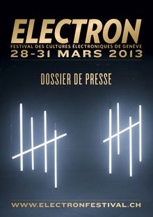 ELECTRO - Festival des cultures électroniques de Genève - 2013 - Dossier de presse