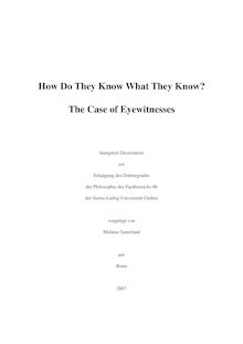 How do they know what they know? [Elektronische Ressource] : the case of eyewitnesses / vorgelegt von Melanie Sauerland