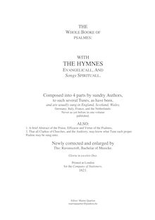 Partition complète, pour Whole Booke of Psalmes, “The Whole booke of psalms : with the hymnes euangelicall, and songs spirituall / composed into 4. parts by sundry authors, to such seuerall tunes, as haue beene, and are vsually sung in England, Scotland, Wales, Germany, Italy, France, and the Nether-lands, neuer as yet before in one volumne published ; also, 1. A briefe abstract of the prayse, efficacie, and vertue of the psalmes, 2. That all clarkes of churches, and the auditory, may know what tune each proper psalme may be sung vnto ; newly corrected and enlarged by Tho. Rauenscroft”