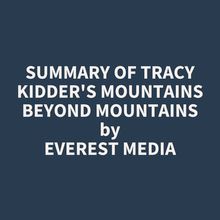 Summary of Tracy Kidder s Mountains Beyond Mountains