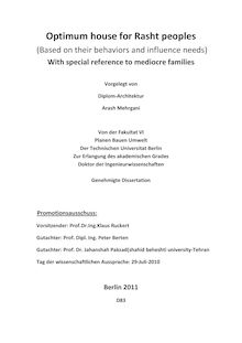 Optimum house for Rasht peoples (based on their behaviors and influence needs)  [Elektronische Ressource] : with special reference to mediocre families / vorgelegt von Arash Mehrgani