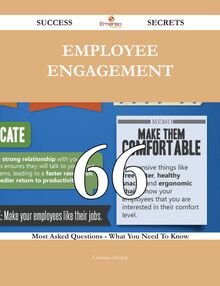 Employee engagement 66 Success Secrets - 66 Most Asked Questions On Employee engagement - What You Need To Know