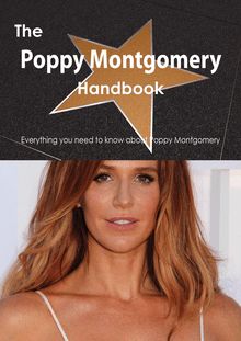 The Poppy Montgomery Handbook - Everything you need to know about Poppy Montgomery