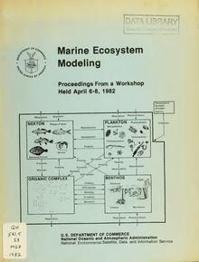 Marine ecosystem modeling : proceedings from a workshop held April 6-8, 1982, Frederick, Md.