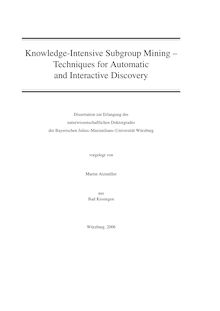 Knowledge-intensive subgroup mining [Elektronische Ressource] : techniques for automatic and interactive discovery / vorgelegt von Martin Atzmüller