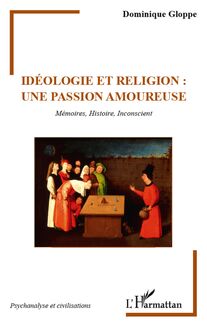Idéologie et religion : une passion amoureuse