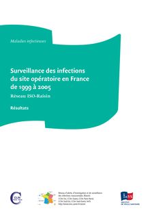 Surveillance des infections du site opératoire en France de 1999 à 2005 : Réseau ISO-Raisin - Résultats