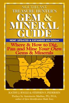 Southeast Treasure Hunter s Gem & Mineral Guide (6th Edition)