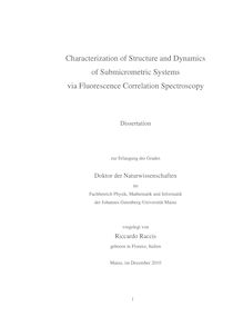Characterization of structure and dynamics of submicrometric systems via fluorescence correlation spectroscopy [Elektronische Ressource] / vorgelegt von Riccardo Raccis