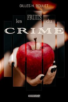 Les FRUITS DU CRIME