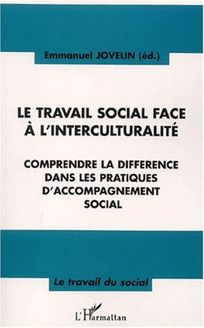 LE TRAVAIL SOCIAL FACE À L INTERCULTURALITÉ