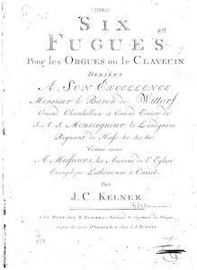 Partition complète, Six Fugues Pour les Orgues ou le Clavecin, Kellner, Johann Christoph