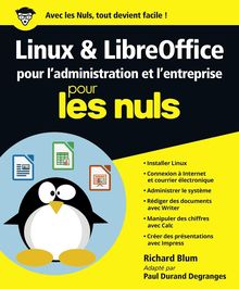 Linux et LibreOffice pour l administration et l entreprise pour les Nuls grand format