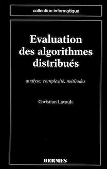 Evaluation des algorithmes distribués Analyse, complexité, méthodes (coll. Informatique)