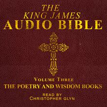 The King James Audio Bible Volume Three The Poetry and Wisdom Books