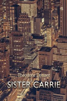 Sister Carrie: A Novel