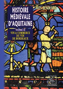 Histoire médiévale d Aquitaine (Tome 2)