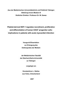 Platelet-derived SDF-1 regulates recruitment, proliferation and differentiation of human CD34_1hn+ progenitor cells [Elektronische Ressource] : implications in patients with acute myocardial infarction / vorgelegt von Konstantinos L. Stellos