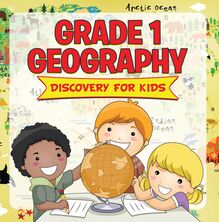 Grade 1 Geography: Discovery For Kids