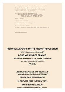 Historical Epochs of the French Revolution - With The Judgment And Execution Of Louis XVI., King Of France - And A List Of The Members Of The National Convention, Who Voted For And Against His Death