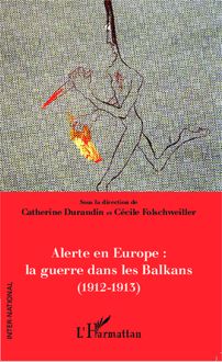 Alerte en Europe : le guerre dans les Balkans (1912-1913)