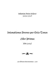 Partition Intonatio Prima Primi Toni, Livre d Orgue de S. A. Scherer, liber primus.