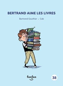 Bertrand aime les livres : Collection histoires de lire