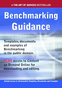 Benchmarking Guidance - Real World Application, Templates, Documents, and Examples of the use of Benchmarking in the Public Domain. PLUS Free access to membership only site for downloading.