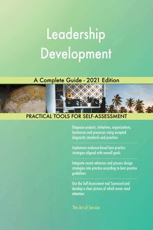 Leadership Development A Complete Guide - 2021 Edition
