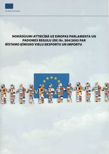 NorÄdÄ«jumi attiecÄ«bÄ uz Eiropas Parlamenta un Padomes Regulu (EK) Nr. 304/2003 par bÄ«stamo Ä·Ä«misko vielu eksportu un importu