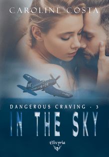 Dangerous craving - 3 - In the sky