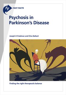 Fast Facts: Psychosis in Parkinson s Disease