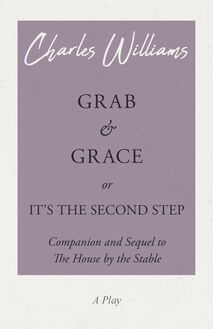 Grab and Grace or It s the Second Step - Companion and Sequel to The House by the Stable