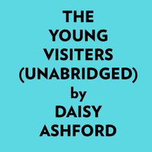The Young Visiters (Unabridged)