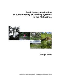 Participatory evaluation of sustainability of farming systems in the Philippines [Elektronische Ressource] / by Sonja Vilei