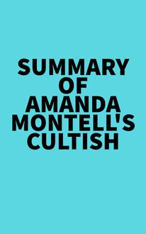 Summary of Amanda Montell s Cultish