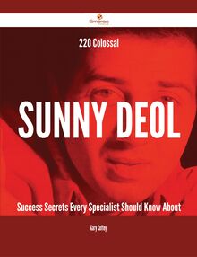 220 Colossal Sunny Deol Success Secrets Every Specialist Should Know About