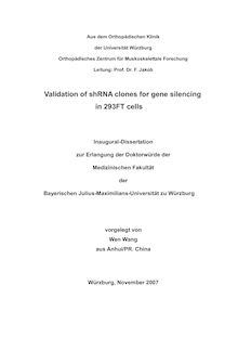 Validation of shRNA clones for gene silencing in 293FT cells [Elektronische Ressource] / vorgelegt von Wen Wang
