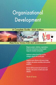 Organizational Development A Complete Guide - 2021 Edition