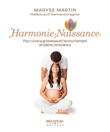 Harmonie-Naissance : Pour vivre la grossesse et l accouchement en pleine conscience