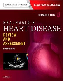 Braunwald's Heart Disease Review and Assessment E-Book