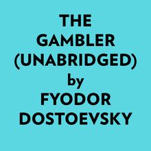 The Gambler (Unabridged)