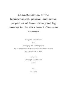 Characterisation of the biomechanical, passive, and active properties of femur-tibia joint leg muscles in the stick insect Carausius morosus [Elektronische Ressource] / vorgelegt von Christoph Guschlbauer