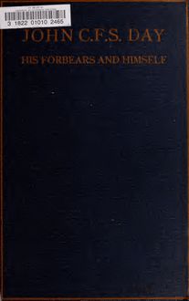 John C. F. S. Day; his forbears and himself. A biographical study