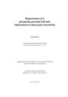 Regeneration of a phosphate polluted field site [Elektronische Ressource] : implications of arbuscular mycorrhiza / von Verena Blanke