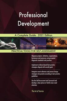 Professional Development A Complete Guide - 2021 Edition